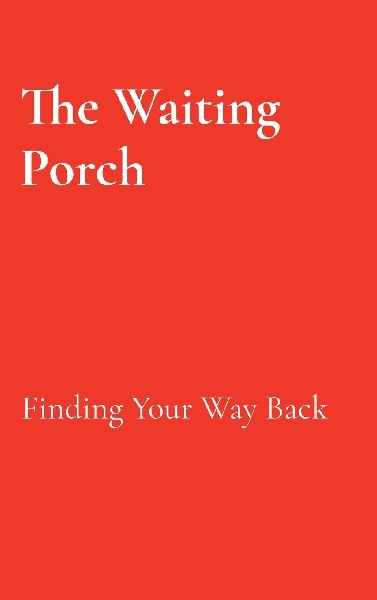 The Waiting Porch: Finding Your Way Back: Finding Your Way Back