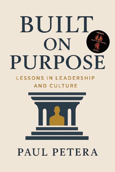 Built on Purpose: Lessons in Leadership and Culture