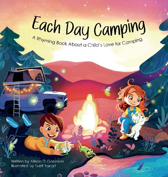 Each Day Camping: A Rhyming Book About a Childs Love for Camping