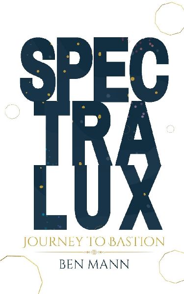 Journey to Bastion: Spectralux Book 1