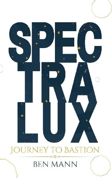 Journey to Bastion: Spectralux Book 1