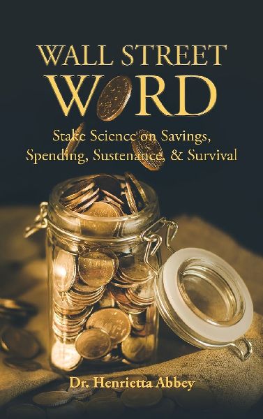 WALL STREET WORD: Stake Science on Savings, Spending, Sustenance, & Survival