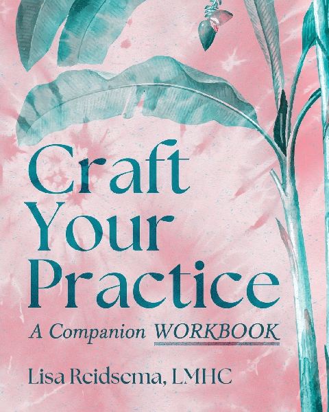 Craft Your Practice: A Companion Workbook