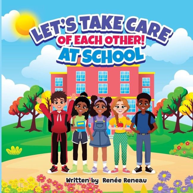 Lets Take Care of Each Other! At School: Lets Take Care of Each Other! At School