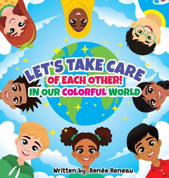 Lets Take Care of Each Other! In Our Colorful World