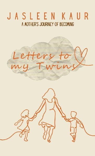 Letters to My Twins: A Mothers Journey of Becoming