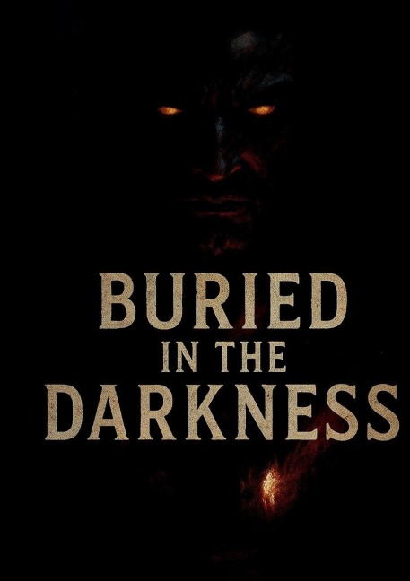 Buried in The Darkness