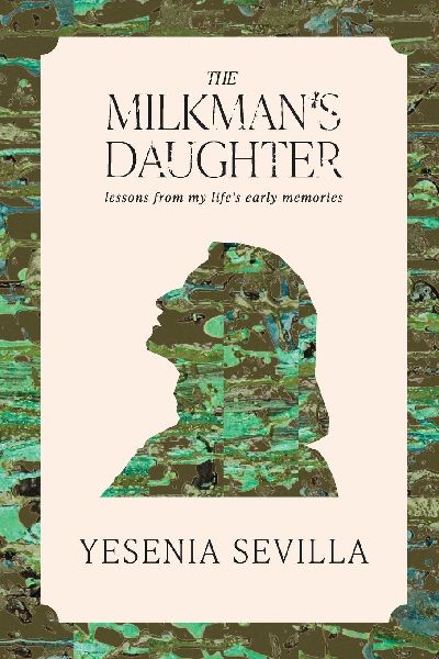 The Milkman's Daughter: Lessons from My Life's Early Memories