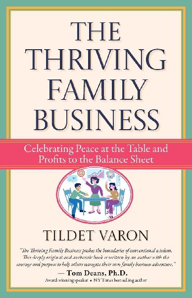 The Thriving Family Business: Celebrating Peace at the Table and Profits to the Balance Sheet