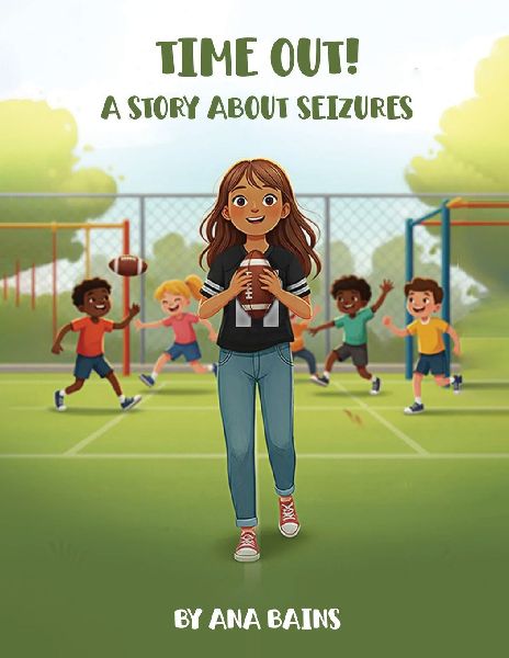 TIME OUT!: A STORY ABOUT SEIZURES