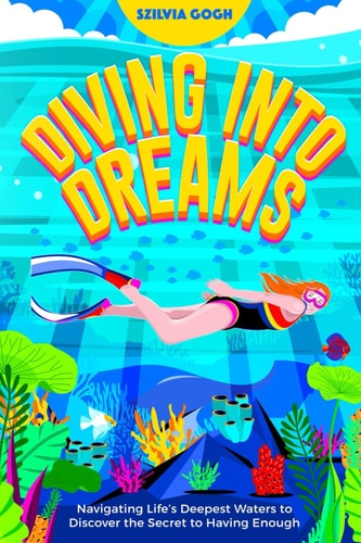 Diving Into Dreams Navigating Life's Deepest Waters to Discover the Secret of Having Enough