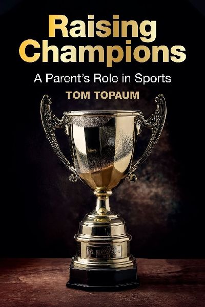 Raising Champions: A Parents Role in Sports