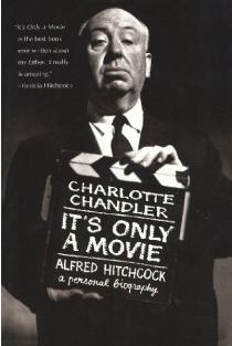 Its Only a Movie: Alfred Hitchcock: A Personal Biography