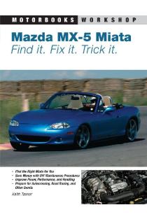 Mazda MX-5 Miata: Find It. Fix It. Trick It.