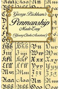 George Bickhams Penmanship Made Easy (Young Clerks Assistant)