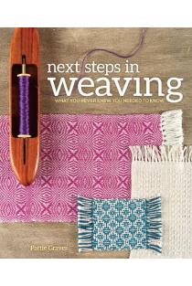 Next Steps in Weaving: What You Never Knew You Needed to Know