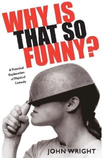 Why Is That So Funny?: A Practical Exploration of Physical Comedy