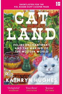 Catland: Feline Enchantment and the Making of the Modern World