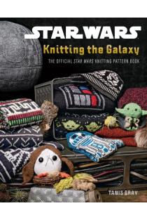 Star Wars: Knitting the Galaxy: The Official Star Wars Knitting Pattern Book