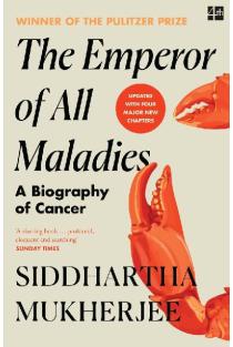 The Emperor of All Maladies: A Biography of Cancer