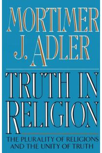Truth in Religion: The Plurality of Religions and the Unity of Truth, an Essay in the Philosophy of Religion