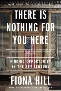 There Is Nothing for You Here: Finding Opportunity in the Twenty-First Century