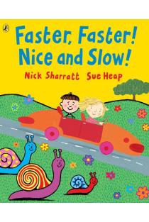 Faster, Faster, Nice and Slow