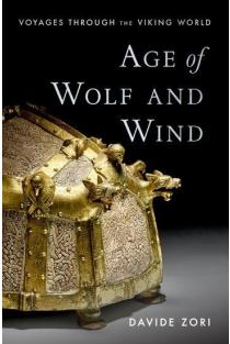 Age of Wolf and Wind: Voyages through the Viking World