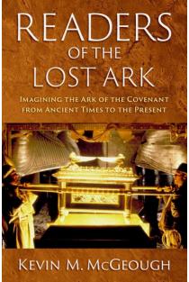 Readers of the Lost Ark: Imagining the Ark of the Covenant from Ancient Times to the Present