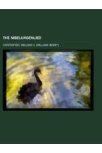 The Nibelungenlied; translated into rhymed English verse in the metre of the original