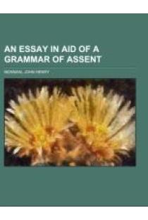 An Essay In Aid Of A Grammar Of Assent