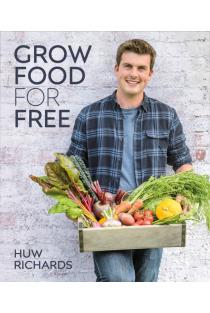 Grow Food for Free: The easy, sustainable, zero-cost way to a plentiful harvest