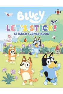 Bluey: Lets Stick!: Sticker Scenes Book