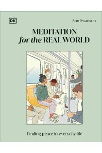 Meditation for the Real World: Finding Peace in Everyday Life