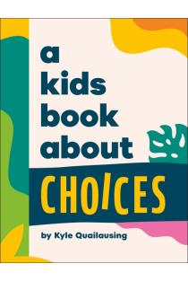A Kids Book About Choices