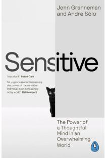 Sensitive: The Power of a Thoughtful Mind in an Overwhelming World