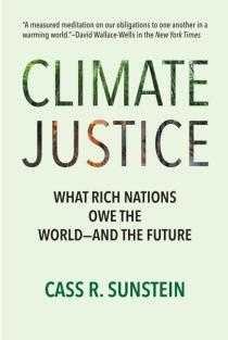 Climate Justice: What Rich Nations Owe the World-and the Future