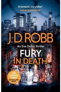 Fury In Death: An Eve Dallas thriller (In Death 63)