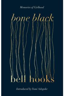 Bone Black: Memories of Girlhood