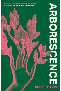 Arborescence: A dazzling and deeply moving story about humans turning into trees