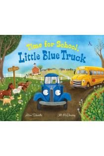 Time for School, Little Blue Truck: A First Day of School Book for Kids
