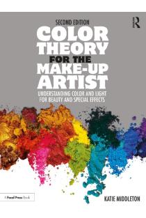 Color Theory for the Make-up Artist: Understanding Color and Light for Beauty and Special Effects
