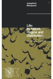 Life: Its Nature, Origins and Distributions