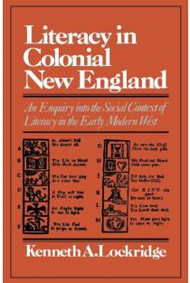 Literacy in Colonial New England an Enquiry Into the Social Context of Literacy in the Early Modern West