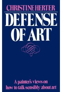 Defense of Art: A Painters Views on How to Talk Sensibly about Art
