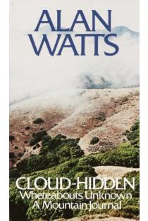 Cloud-Hidden, Whereabouts Unknown: A Mountain Journal