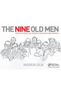 The Nine Old Men: Lessons, Techniques, and Inspiration from Disneys Great Animators