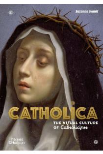 Catholica: The Visual Culture of Catholicism