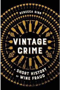 Vintage Crime: A Short History of Wine Fraud