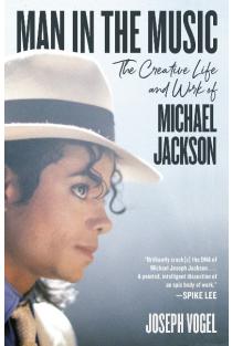 Man in the Music: The Creative Life and Work of Michael Jackson